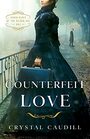Counterfeit Love (Hidden Hearts of the Gilded Age, Bk 1)