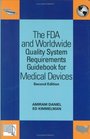 The FDA and Worldwide Quality System Requirements Guidebook for Medical Devices Second Edition