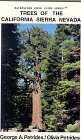 Trees of the California Sierra Nevada A New and Simple Way to Identify and Enjoy Some of the World's Most Beautiful and Impressive Forest Trees in a Mountain