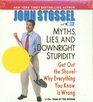 Myths Lies and Downright Stupidity Why Everything You Know is Wrong