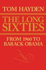 The Long Sixties From 1960 to Barack Obama