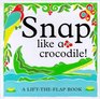 Snap Like a Crocodile