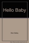 Hello, Baby (Hello Baby Books) (Early Start Book Club)