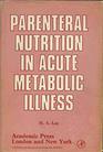 Parenteral Nutrition in Acute Metabolic Illness