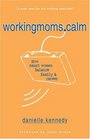 WorkingMomsCalm How Smart Women Balance Family  Career