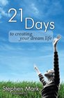 21 Days To Creating Your Dream Life