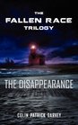 Book I: The Disappearance (the Fallen Race Trilogy)