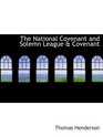 The National Covenant and Solemn League  Covenant