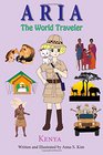 Aria the World Traveler  Kenya Fun and educational children's picture book for age 410 years old