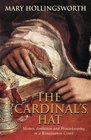 The Cardinal's Hat Money Ambition and Housekeeping in a Renaissance Court