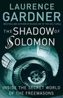 The Shadow of Solomon  The Lost Secret of the Freemasons Revealed