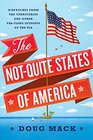 The Not-Quite States of America: Dispatches from the Territories and Other Far-Flung Outposts of the USA