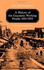 A History of the Guyanese Working People 18811905