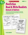 Nonfiction Read  Write Booklets Animals and Habitats 10 Interactive Reproducible Booklets That Help Students Build Content Knowledge and Reading Comprehension Skills
