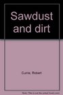 Sawdust and dirt