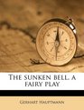 The sunken bell a fairy play
