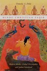 Hindu Christian Faqir Modern Monks Global Christianity and Indian Sainthood