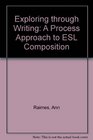 Exploring through Writing A Process Approach to ESL Composition