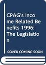CPAG's Income Related Benefits 1996 The Legislation