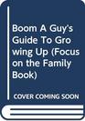 Boom A Guy's Guide To Growing Up