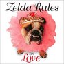 Zelda Rules On Love A Zelda Wisdom Book