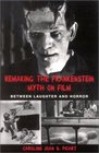 Remaking the Frankenstein Myth on Film Between Laughter and Horror