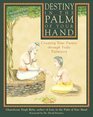 Destiny in the Palm of Your Hand  Creating Your Future through Vedic Palmistry