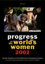 Progress of the World's Women 2002 Volume Two Gender Equality and the Millennium Development Goals