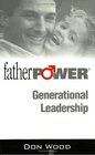 Fatherpower Generational Leadership