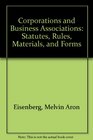 Corporations and Business Associations Statutes Rules and Forms 1999 Edition
