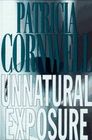 Unnatural Exposure (Kay Scarpetta, Bk 8)