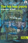 The Hip Hop Years A History of Rap