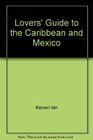 Lovers' guide to the Caribbean and Mexico