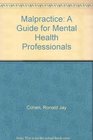 Malpractice A Guide for Mental Health Professionals