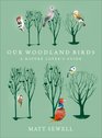 Our Woodland Birds A Nature Lover's Guide
