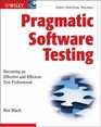 Pragmatic Software Testing Becoming an Effective and Efficient Test Professional