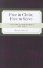 Free in Christ Free to Serve