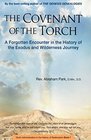 Covenant of the Torch A Forgotten Encounter in the History of the Exodus and Wilderness Journey