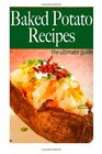 Baked Potato Recipes  The Ultimate Guide