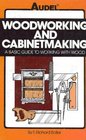 Woodworking and Cabinetmaking A Basic Guide to Working With Wood  Materials Design Construction