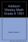 Addison Wesley Math Grade 8 1991