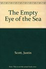 The Empty Eye of the Sea