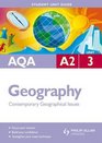 Contemporary Geographical Issues Aqa A2 Geography Student Guide Unit 3