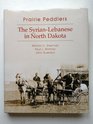 Prairie peddlers The SyrianLebanese in North Dakota