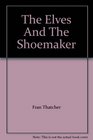 The Elves And The Shoemaker