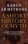 A Short History of Myth (Myths, The)