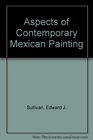 Aspects of Contemporary Mexican Painting