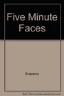 Five Minute Faces