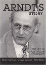 Arndt's Story The Life of an Australian Economist
