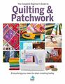 The Complete Beginner's Guide to Quilting  Patchwork Everything You Need to Start Creating Today